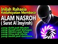 Rahasia Kedahsyatan Membaca Alam Nasroh..!! Menjadikan segala kesulitan menjadi mudah.