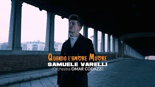 💙 Samuele Varelli (Orchestra Omar Codazzi) - Quando l'amore muore (Official video) | www.novalis.it