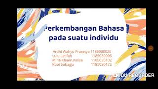 Perkembangan Bahasa pada Suatu Individu | Kelompok 6 | Psycholinguistic