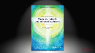 Möge die Straße uns zusammenführen (Irische Segenswünsche) | Markus Pytlik | Arrangement: Kurt Gäble