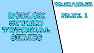 Variables | Roblox Studio Tutorial Part. 1