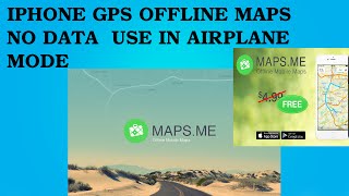 How to use your IPhone or android as a GPS without using any DATA