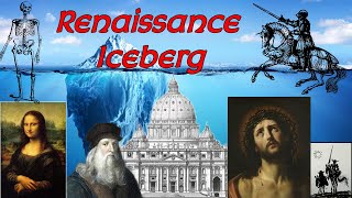 The Renaissance Iceberg
