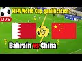 Live Football Bahrain vs China ll Live FIFA World Cup qualification