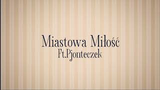 Sławski - Miastowa Miłość ft.Pjonteczek