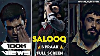 Salooq Song | Full Screen WhatsApp Status | B Praak | Sargun Mehta | Gijat Bindrakhia | Jaani | Moh