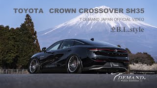 T-DEMAND TOYOTA CROWN CROSSOVER SH35  Made by BL STYLE