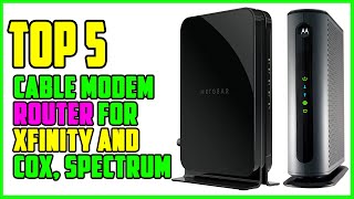 TOP 5 Best Cable Modem Router for Xfinity and Cox, Spectrum 2023