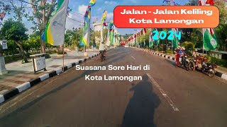 Jalan - Jalan Sore Berkeliling Kota Lamongan | Suasana Sore Kota Lamongan 2024 | Andrian Riza