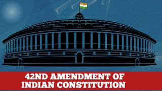 42nd Amendment Act 1976 | Mini Constitution of India explain in details