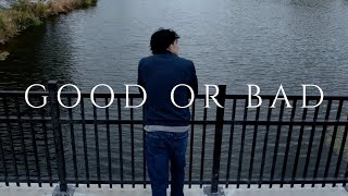 Good Or Bad - Film (Color Fixed)