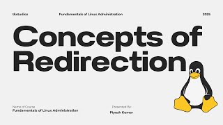 8. Understanding "Redirection" in Linux