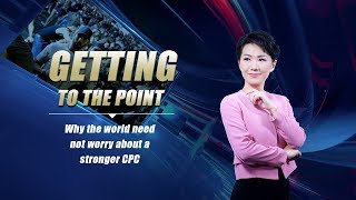 Getting to the Point: Why the world need not worry about a stronger CPC
