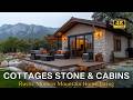 Rustic & Modern: Small Stone Cottages and Cabins that Redefine Mountain Home Living