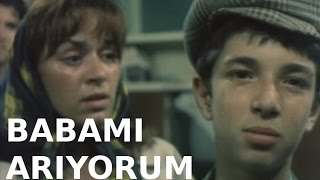 Babamı Arıyorum - Eski Türk Filmi Tek Parça