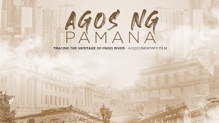 Agos ng Pamana: Tracing the Heritage of Pasig River | A+D Docu Film Festival