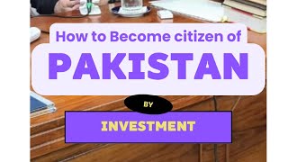 How to become Citizen of Pakistan by Investment ( Pashto Version )