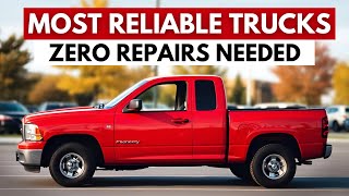 10 Most Reliable Trucks That NEVER Need Repairs!