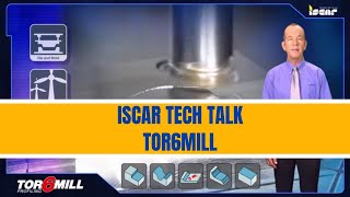 ISCAR TECH TALK - TOR6MILL