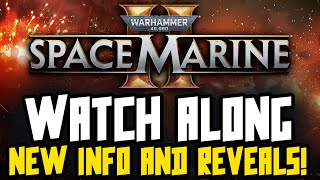NEW SPACE MARINE 2 INFO WATCH ALONG!