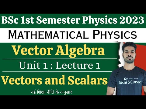 Bsc 1st Semester Physics|Vector Algebra|Unit 1|Scalars And Vectors ...