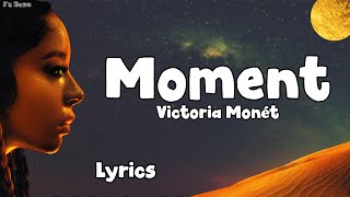 Victoria Monét - Moment Lyrics