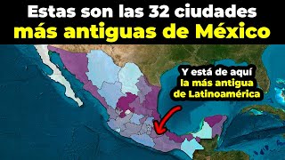 Estas son las 32 ciudades más antiguas de México