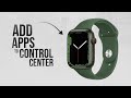 How Do I Add Apps to the Control Center on my Apple Watch (tutorial)