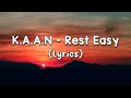 K.A.A.N - Rest Easy (Lyrics)