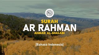 Surah Ar Rahman - Ahmad Al-Shalabi [ 055 ] I Bacaan Quran Merdu