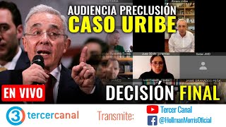 EN DIRECTO:  Caso Uribe / Decisión final | Tercer Canal