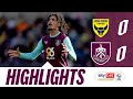 Points Shared In Goalless Draw At The Kassam | HIGHLIGHTS | Oxford United 0-0 Burnley