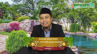 Kajian Mata Hati: Ciri - Ciri Hati yang Selamat [Ustadz Kurnia Lirahmat]