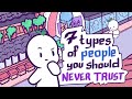 7 Types Of People You Should Never Trust