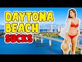 DAYTONA BEACH, FLORIDA - TOP 5 Reasons it SUCKS and TOP 5 Reasons why it's OK