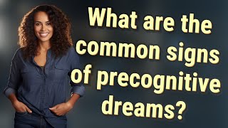 What are the common signs of precognitive dreams?