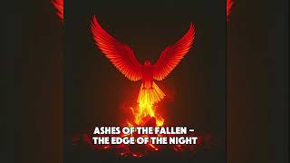 Ashes of the Fallen - The edge of the night