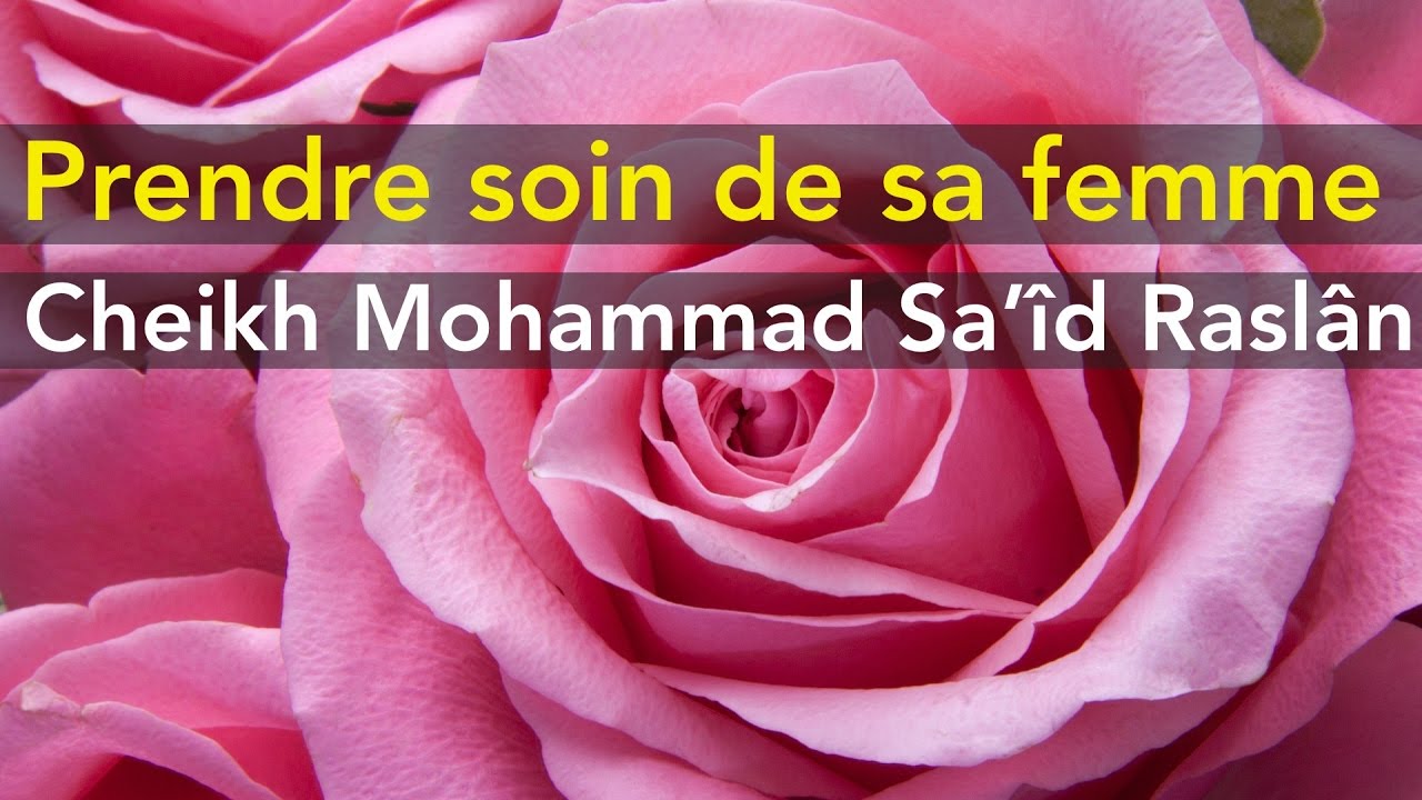 Prendre Soin De Sa Femme - YouTube