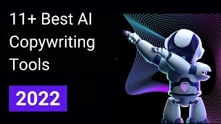 11+ AI Copywriting Tools for 2022 | Software To Avoid [+BONUS]