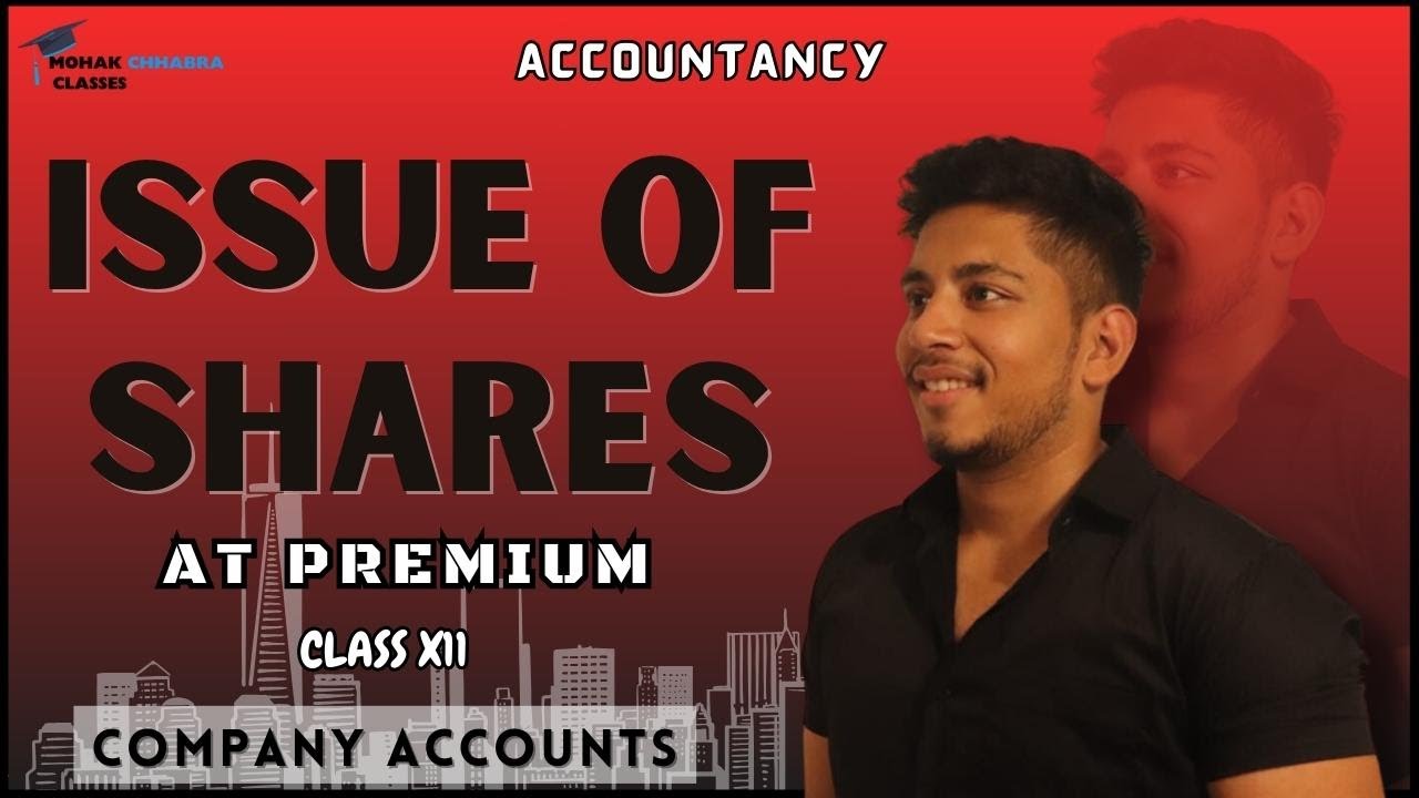 Issue Of Shares At Premium Explained | Class 12 Accounts - YouTube