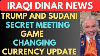 "IRAQI DINAR TRUMP AND SUDANI SECRET ANNOUNCED GAME CHANGING CURRENCY UPDATE"/iraqi dinar update/iqd