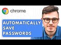 How To Automatically Save Passwords on Google Chrome [2025 Guide]