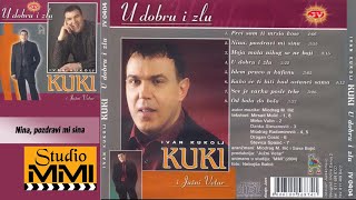 Ivan Kukolj Kuki i Juzni Vetar -  Nina, pozdravi mi sina (Audio 2004)