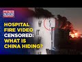 Anger Mounts As China Censors Horrifying Beijing Hospital Fire Videos That Killed 29 People