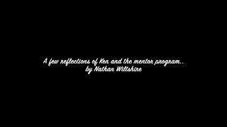 A few reflections of Ken and the mentor program...