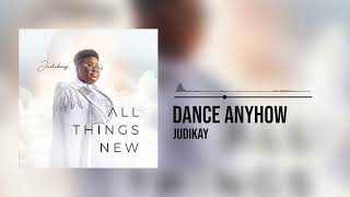 Judikay - Dance Anyhow (Official Audio)