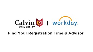Students - Finding Your Registration Time and Advisor in Workday