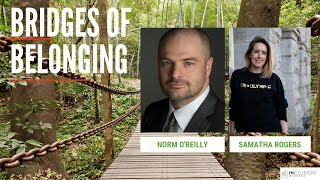 Bridges of Belonging Episode 16 featuring Norm O'Reilly and Samantha Rogers