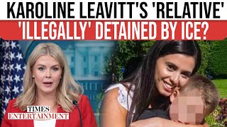 Karoline Leavitt's Nephew's Mother ARRESTED By ICE; Family SPEAKS UP, Claims 'Illegal' Detention