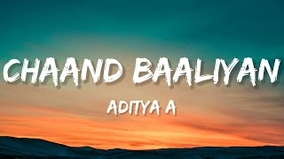 Chaand Baaliyan (Lyrics) - Aditya A I LOFI I Slowed & Reverb I LateNight Vibes